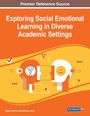 Cover: Exploring Social Emotional Learning in Diverse Academic Settings - Information Science Reference
