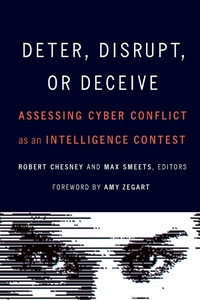 Enlarge image Cover: Deter, Disrupt, or Deceive - Georgetown University Press