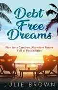 Cover: Debt Free Dreams - Distributed By Ingram Spark