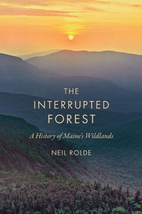 Enlarge image Cover: The Interrupted Forest - Down East Books,U.S.