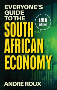 Abbildung von: Everyone's Guide to the South African Economy 14th Edition - Zebra Press
