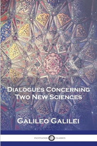 Abbildung von: Dialogues Concerning Two New Sciences - Pantianos Classics