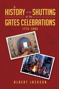Cover: A History of the Shutting of the Gates Celebrations 1775-1985 - A Jackson