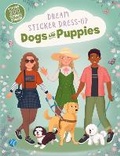 Cover: Dream Sticker Dress-Up: Dogs & Puppies - Little Tiger Press