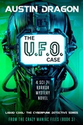 Cover: The UFO Case (Liquid Cool: From the Crazy Maniac Files, #3) - Austin Dragon