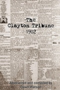 Cover: The Clayton Tribune, 1902 - Bone Diggers Press