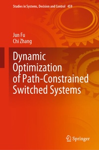 Enlarge image Cover: Dynamic Optimization of Path-Constrained Switched Systems - Springer