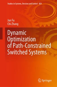 Enlarge image Cover: Dynamic Optimization of Path-Constrained Switched Systems - Springer