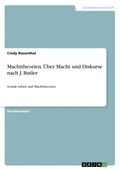 Cover: Machttheorien. UEber Macht und Diskurse nach J. Butler - GRIN Verlag