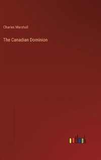 Enlarge image Cover: The Canadian Dominion - Outlook Verlag