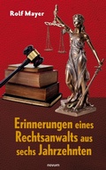Cover: Erinnerungen eines Rechtsanwalts aus sechs Jahrzehnten - novum pro Verlag