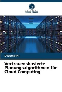 Enlarge image Cover: Vertrauensbasierte Planungsalgorithmen fuer Cloud Computing - Verlag Unser Wissen