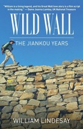 Cover: Wild Wall-The Jiankou Years - Earnshaw Books Ltd
