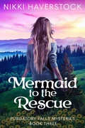 Cover: Mermaid to the Rescue (Purgatory Falls Mysteries, #3) - Ranch Dog Entertainment, LLC