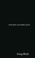 Cover: Towards Another Light - Lulu.com