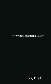 Enlarge image Cover: Towards Another Light - Lulu.com
