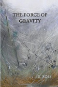 Cover: The Force of Gravity - Lulu.com