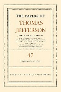 Bild: The Papers of Thomas Jefferson, Volume 47 - Princeton University Press