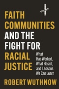 Cover: Faith Communities and the Fight for Racial Justice - Princeton University Press