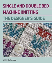 Enlarge image Cover: Single and Double Bed Machine Knitting - The Crowood Press Ltd