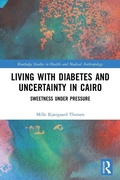 Cover: Living with Diabetes and Uncertainty in Cairo - Routledge
