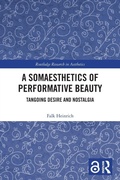 Cover: A Somaesthetics of Performative Beauty - Routledge