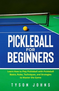 Abbildung von: Pickleball for Beginners - IngramSpark
