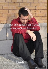 Enlarge image Cover: The Absence of Love - Lulu.com