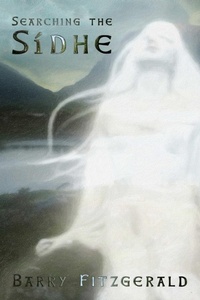 Enlarge image Cover: Searching the Sidhe - Lulu.com