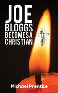 Cover: Joe Bloggs Becomes A Christian - Austin Macauley Publishers Ltd