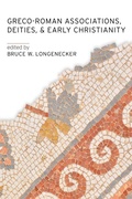 Cover: Greco-Roman Associations, Deities, and Early Christianity - Baylor University Press