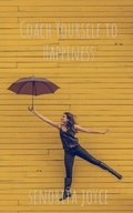 Cover: Coach Yourself to Happiness - Notion Press, Inc.