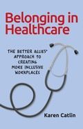 Cover: Belonging in Healthcare - Better Allies Press