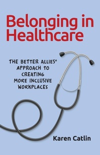 Abbildung von: Belonging in Healthcare - Better Allies Press