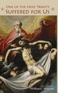 Cover: One of the Holy Trinity Suffered for Us - Luther Academy