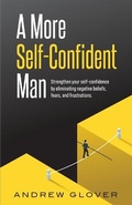 Cover: A More Self-Confident Man - Bricktop Publishing LLC