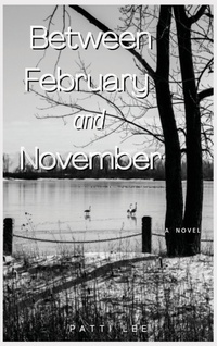 Enlarge image Cover: Between February and November - Rockhill Publishing LLC