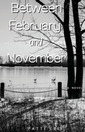 Cover: Between February and November - Rockhill Publishing LLC