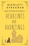 Cover: Headlines And Hauntings (Lainey Boggins Mysteries, #3) - Lainey Boggins Mysteries