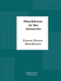 Cover: Shackleton in the Antarctic - Librorium Editions