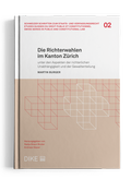 Cover: Burger: Die Richterwahlen im Kanton Z&uuml;rich - Dike Verlag Z&uuml;rich