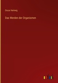 Cover: Das Werden der Organismen - Outlook Verlag