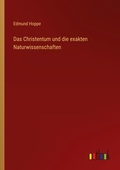 Cover: Das Christentum und die exakten Naturwissenschaften - Outlook Verlag