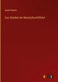 Cover: Das Zeitalter der Motorluftschifffahrt - Outlook Verlag