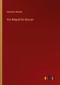 Cover: Von Belgrad bis Buccari - Outlook Verlag