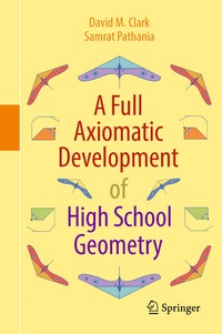 Enlarge image Cover: A Full Axiomatic Development of High School Geometry - Springer