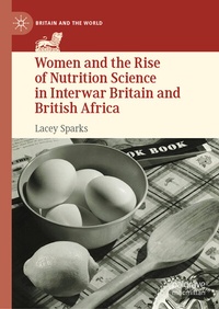 Abbildung von: Women and the Rise of Nutrition Science in Interwar Britain and British Africa - Palgrave Macmillan