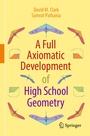Cover: A Full Axiomatic Development of High School Geometry - Springer
