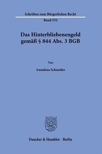 Abbildung von: Das Hinterbliebenengeld gemäß § 844 Abs. 3 BGB. - Duncker & Humblot
