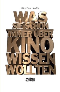 Abbildung von: Was Sie schon immer über Kino wissen wollten ... - Schüren Verlag GmbH
